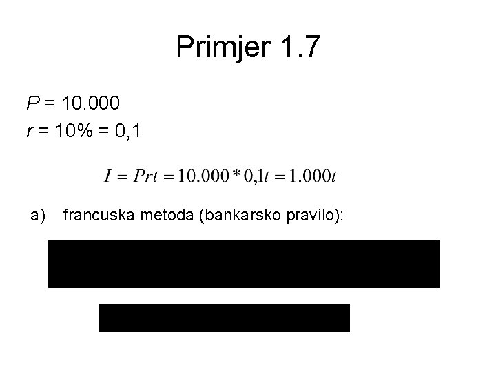 Primjer 1. 7 P = 10. 000 r = 10% = 0, 1 a)