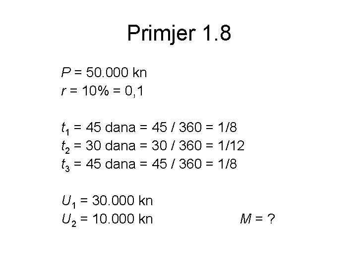 Primjer 1. 8 P = 50. 000 kn r = 10% = 0, 1