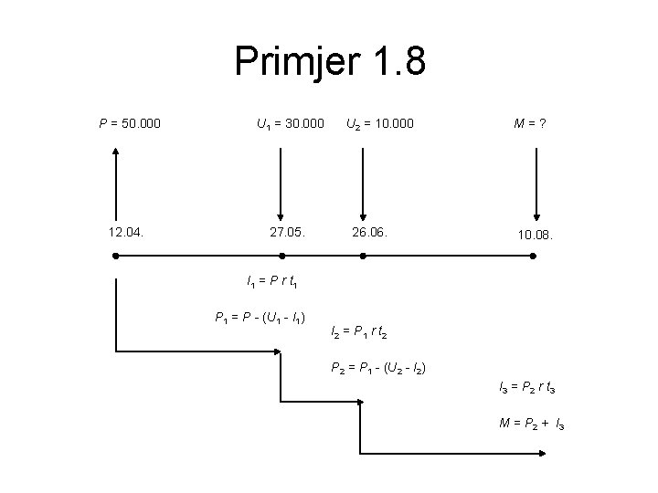 Primjer 1. 8 P = 50. 000 U 1 = 30. 000 12. 04.