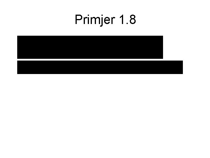 Primjer 1. 8 