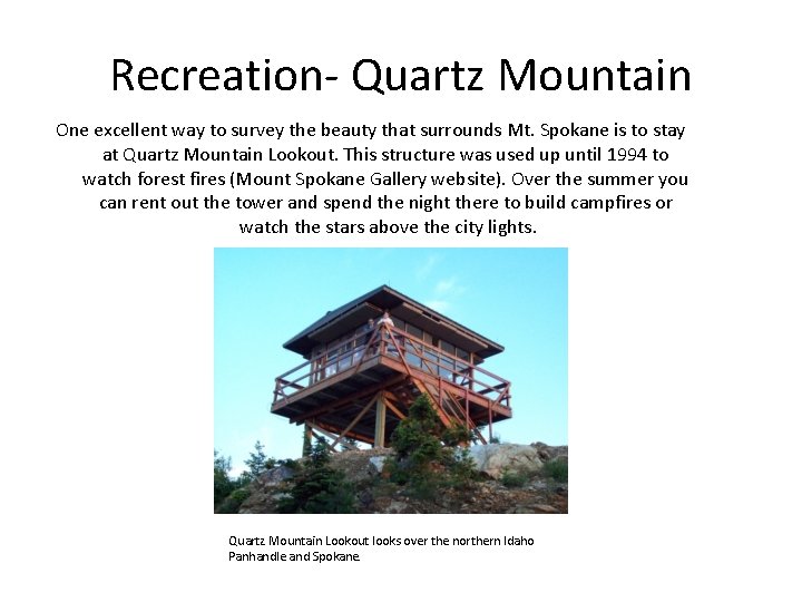 Recreation- Quartz Mountain One excellent way to survey the beauty that surrounds Mt. Spokane