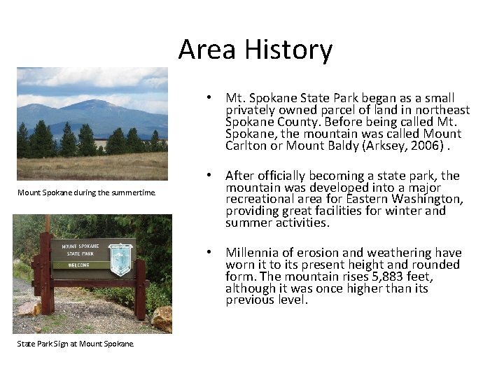 Area History • Mt. Spokane State Park began as a small privately owned parcel