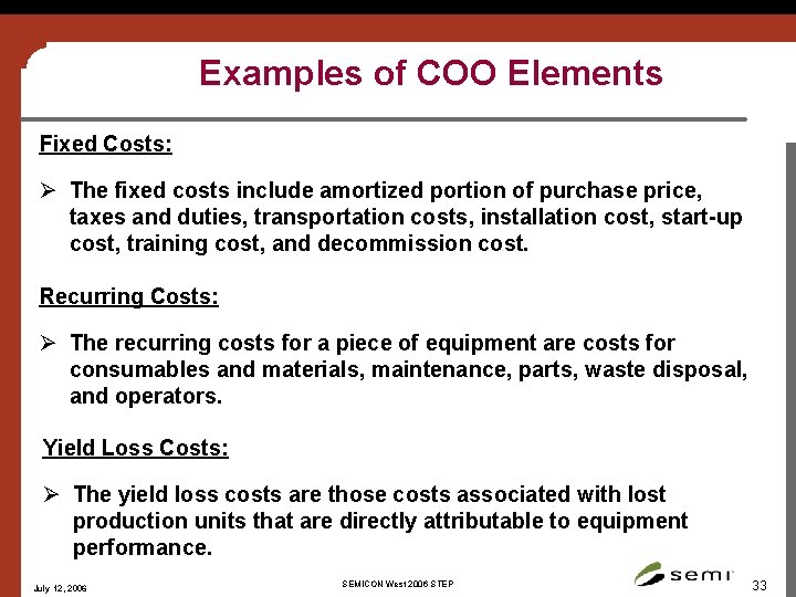 Examples of COO Elements Fixed Costs: Ø The fixed costs include amortized portion of