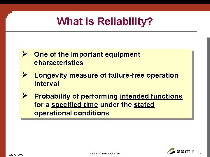 What is Reliability? Ø One of the important equipment characteristics Ø Longevity measure of