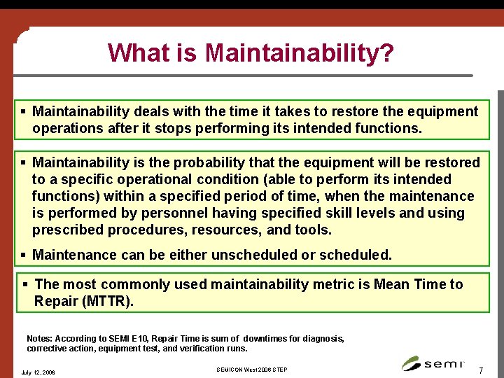 What is Maintainability? § Maintainability deals with the time it takes to restore the
