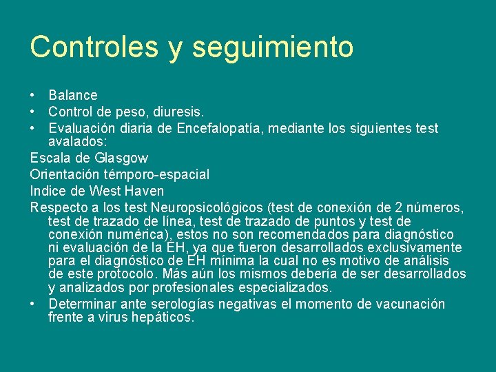 Controles y seguimiento • Balance • Control de peso, diuresis. • Evaluación diaria de