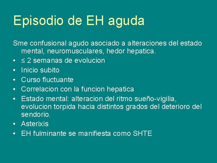 Episodio de EH aguda Sme confusional agudo asociado a alteraciones del estado mental, neuromusculares,