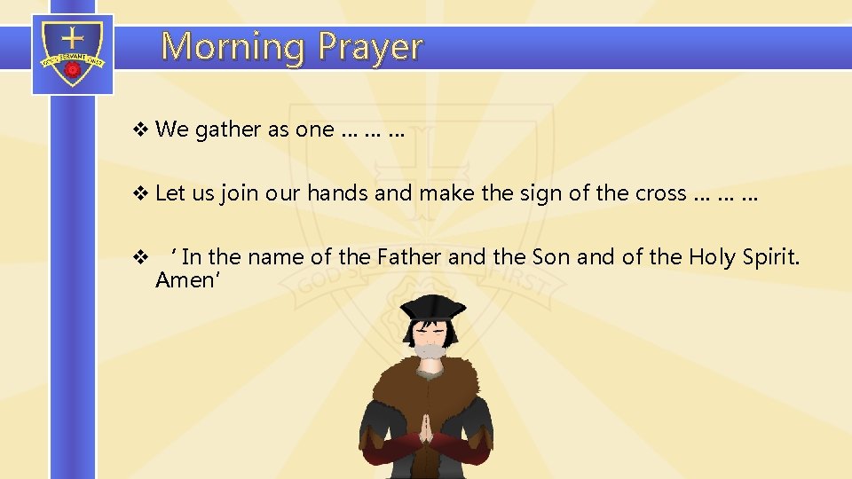 Morning Prayer v We gather as one … … … v Let us join