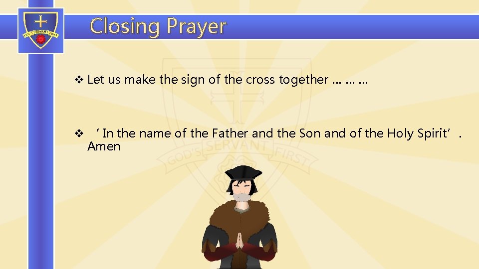 Closing Prayer v Let us make the sign of the cross together … … Closing Prayer v Let us make the sign of the cross together … …
