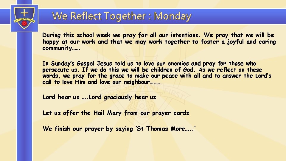 We Reflect Together : Monday During this school week we pray for all our