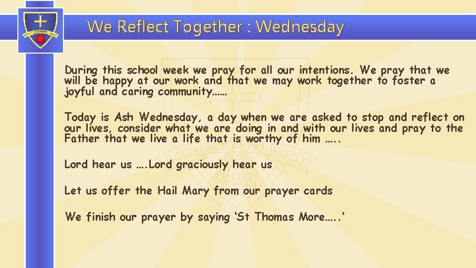 We Reflect Together : Wednesday During this school week we pray for all our