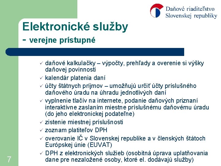Elektronické služby - verejne prístupné daňové kalkulačky – výpočty, prehľady a overenie si výšky