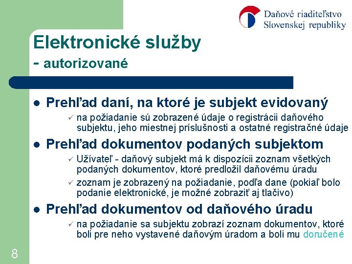Elektronické služby - autorizované l Prehľad daní, na ktoré je subjekt evidovaný ü l
