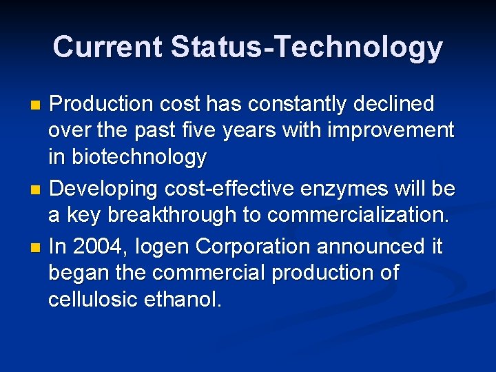 Current Status-Technology Production cost has constantly declined over the past five years with improvement