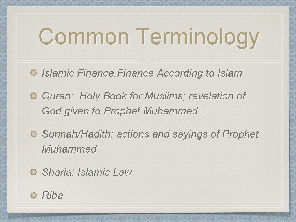 Common Terminology Islamic Finance: Finance According to Islam Quran: Holy Book for Muslims; revelation