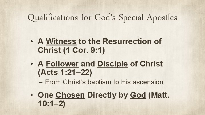 Qualifications for God’s Special Apostles • A Witness to the Resurrection of Christ (1