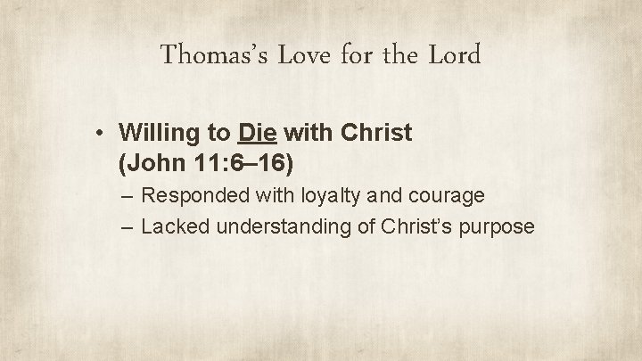 Thomas’s Love for the Lord • Willing to Die with Christ (John 11: 6–