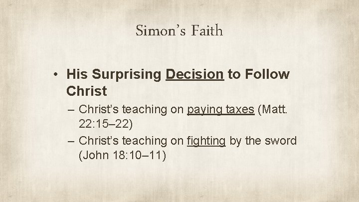 Simon’s Faith • His Surprising Decision to Follow Christ – Christ’s teaching on paying