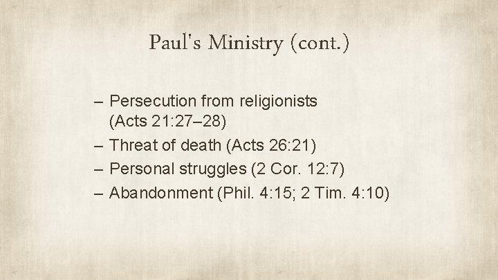 Paul's Ministry (cont. ) – Persecution from religionists (Acts 21: 27– 28) – Threat