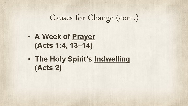 Causes for Change (cont. ) • A Week of Prayer (Acts 1: 4, 13–