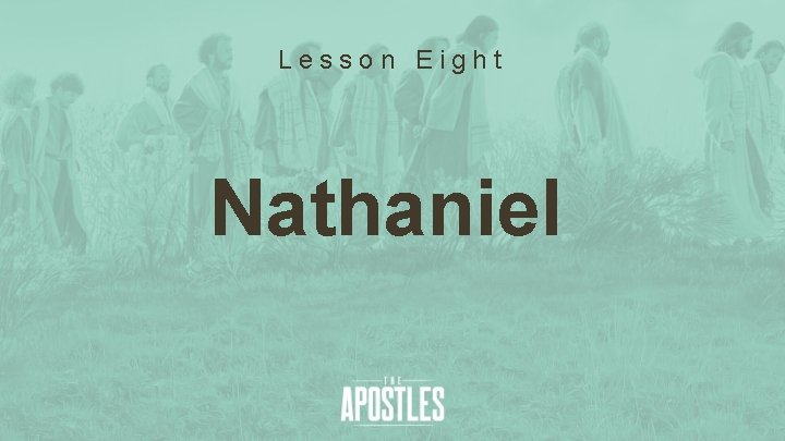 Lesson Eight Nathaniel 