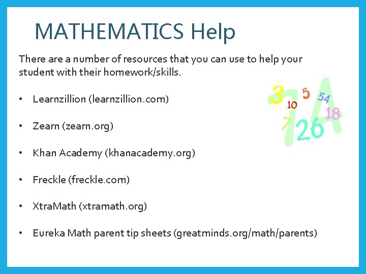 MATHEMATICS Help There a number of resources that you can use to help your