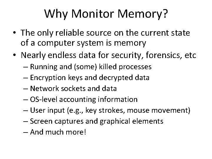 Why Monitor Memory? • The only reliable source on the current state of a