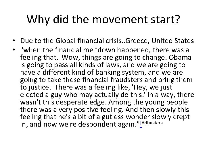 Why did the movement start? • Due to the Global financial crisis. . Greece,