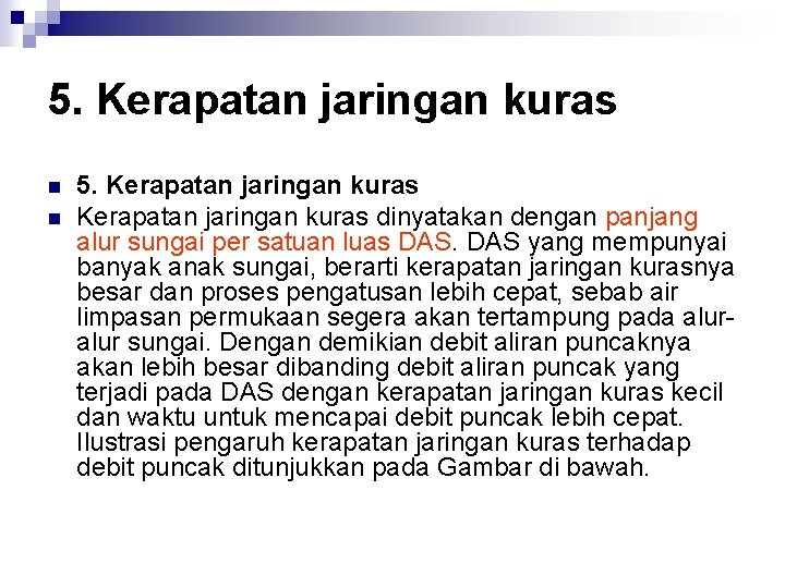 5. Kerapatan jaringan kuras n n 5. Kerapatan jaringan kuras dinyatakan dengan panjang alur