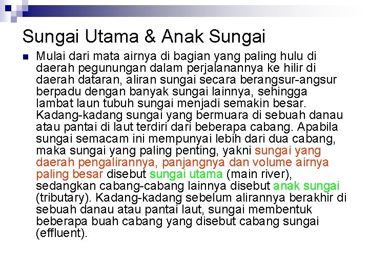 Sungai Utama & Anak Sungai n Mulai dari mata airnya di bagian yang paling