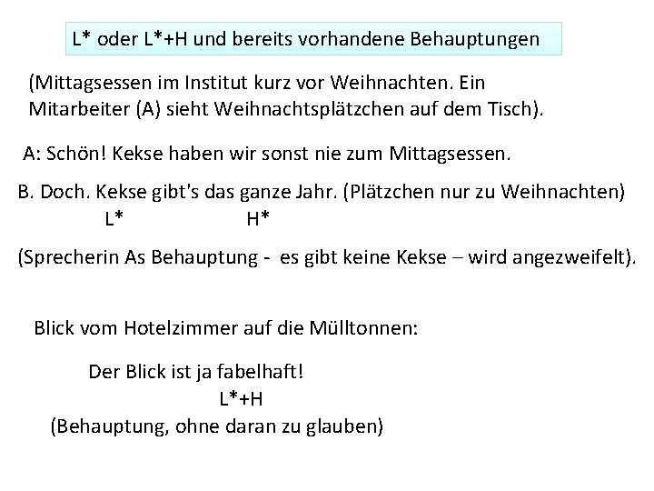 L* oder L*+H und bereits vorhandene Behauptungen (Mittagsessen im Institut kurz vor Weihnachten. Ein L* oder L*+H und bereits vorhandene Behauptungen (Mittagsessen im Institut kurz vor Weihnachten. Ein