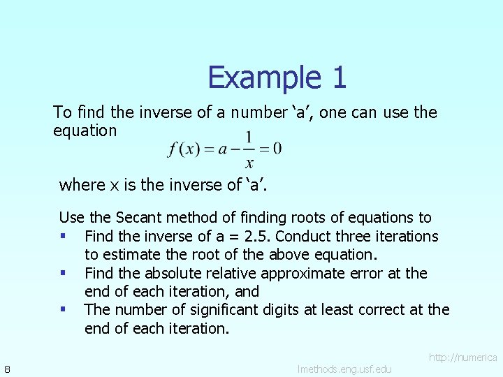 Example 1 To find the inverse of a number ‘a’, one can use the