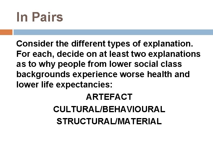 In Pairs Consider the different types of explanation. For each, decide on at least