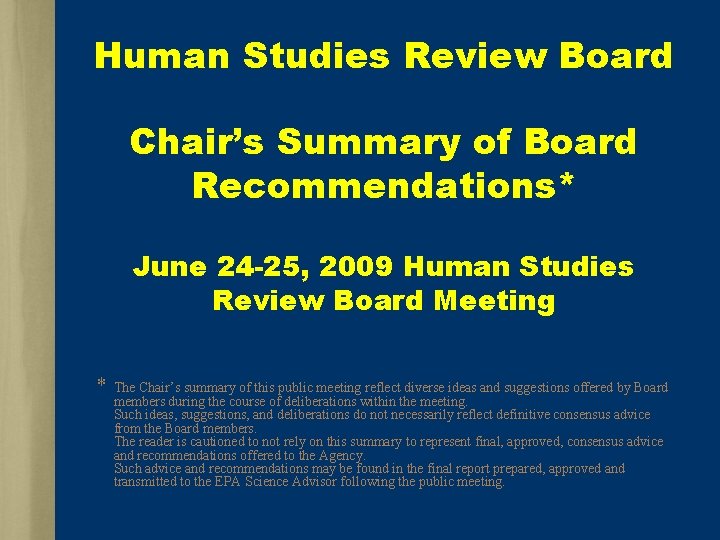 Human Studies Review Board Chair’s Summary of Board Recommendations* June 24 -25, 2009 Human