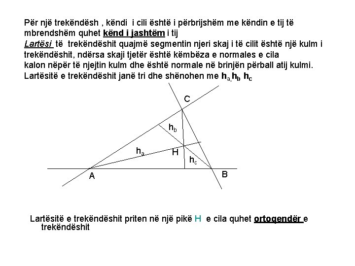 Për një trekëndësh , këndi i cili është i përbrijshëm me këndin e tij