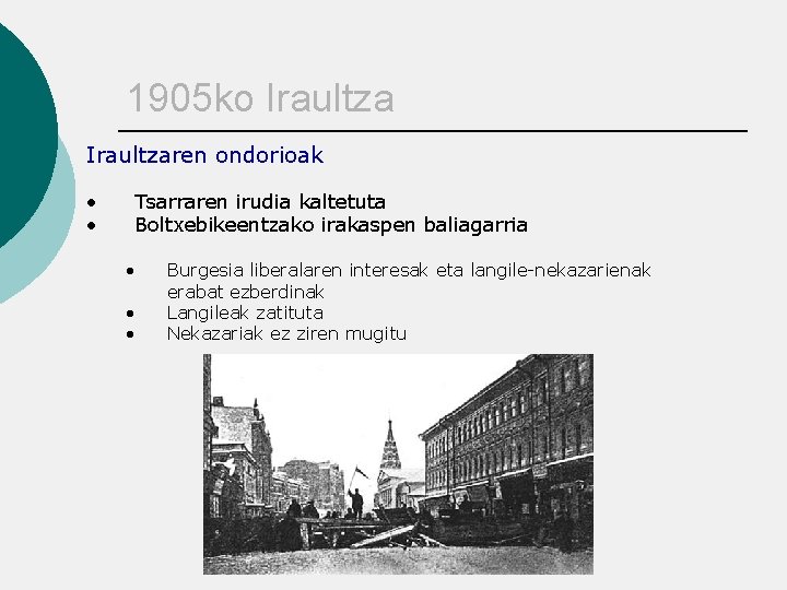 1905 ko Iraultzaren ondorioak • • Tsarraren irudia kaltetuta Boltxebikeentzako irakaspen baliagarria • •