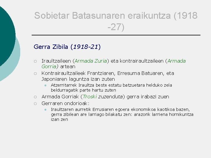 Sobietar Batasunaren eraikuntza (1918 -27) Gerra Zibila (1918 -21) ¡ ¡ Iraultzaileen (Armada Zuria)