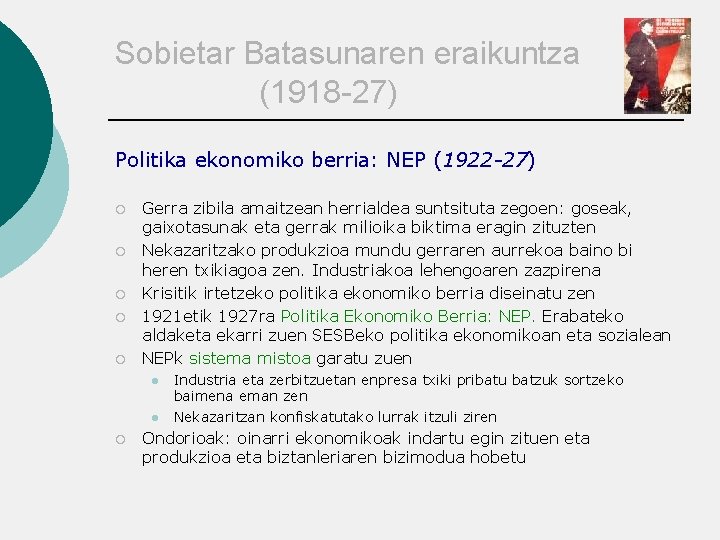 Sobietar Batasunaren eraikuntza (1918 -27) Politika ekonomiko berria: NEP (1922 -27) ¡ ¡ ¡