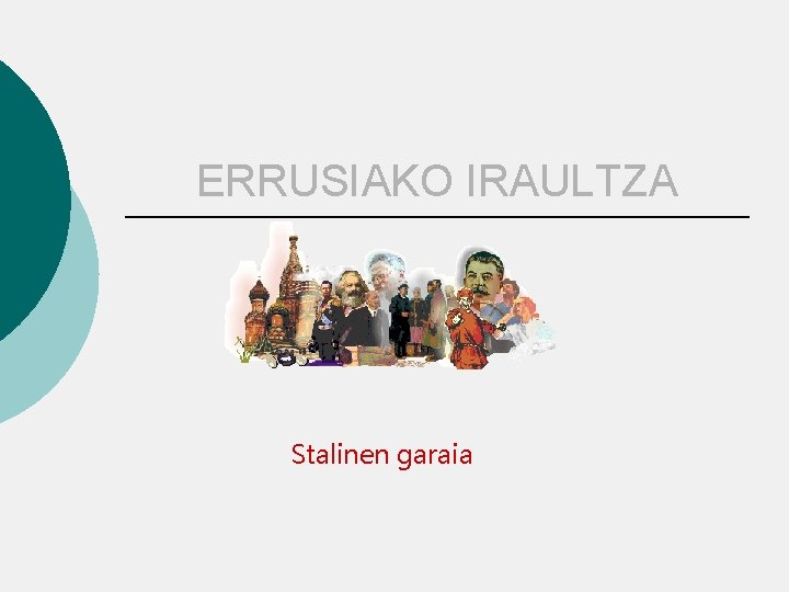 ERRUSIAKO IRAULTZA Stalinen garaia 