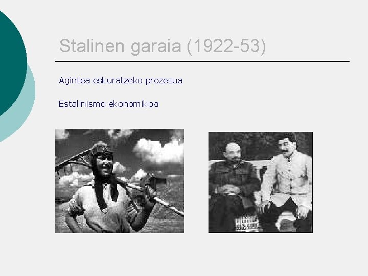 Stalinen garaia (1922 -53) Agintea eskuratzeko prozesua Estalinismo ekonomikoa 