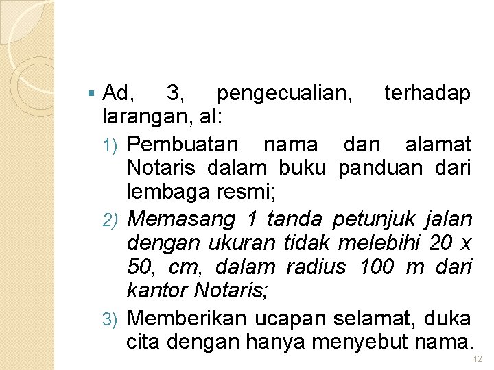 § Ad, 3, pengecualian, terhadap larangan, al: 1) Pembuatan nama dan alamat Notaris dalam
