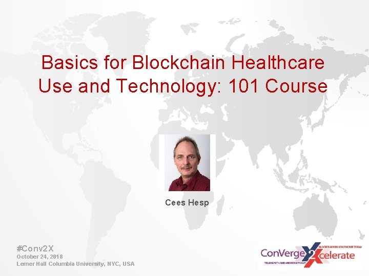 Basics for Blockchain Healthcare Use and Technology: 101 Course Cees Hesp #Conv 2 X