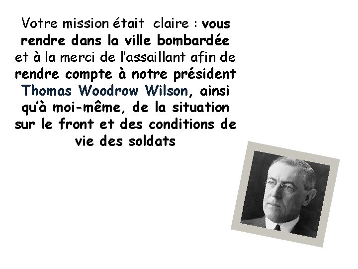 Votre mission était claire : vous rendre dans la ville bombardée et à la