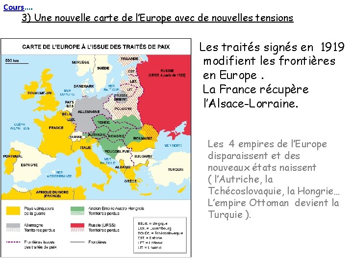 Cours…. 3) Une nouvelle carte de l’Europe avec de nouvelles tensions Les traités signés