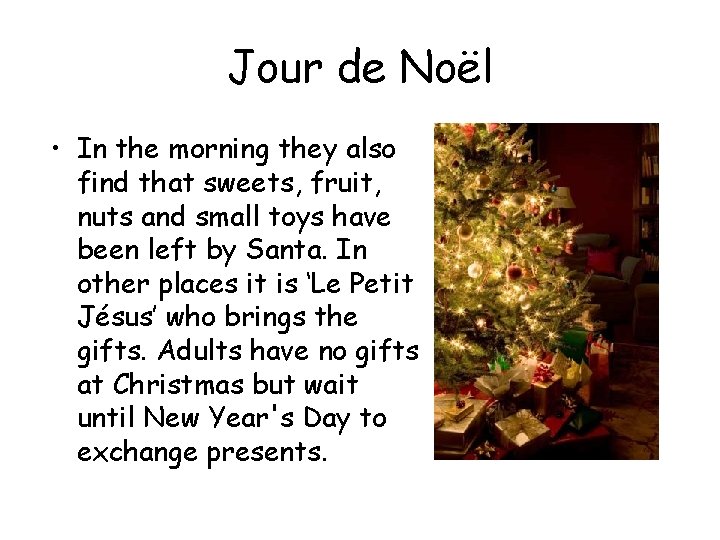 Jour de Noël • In the morning they also find that sweets, fruit, nuts Jour de Noël • In the morning they also find that sweets, fruit, nuts