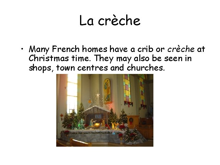 La crèche • Many French homes have a crib or crèche at Christmas time. La crèche • Many French homes have a crib or crèche at Christmas time.