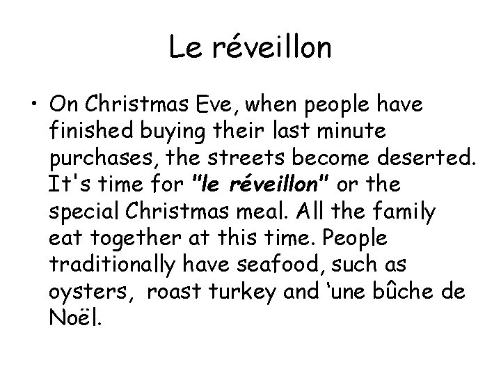 Le réveillon • On Christmas Eve, when people have finished buying their last minute Le réveillon • On Christmas Eve, when people have finished buying their last minute