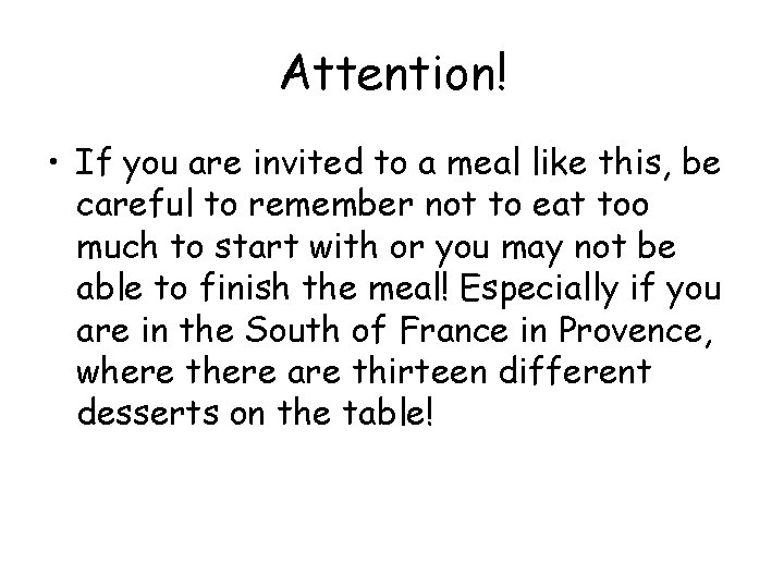 Attention! • If you are invited to a meal like this, be careful to Attention! • If you are invited to a meal like this, be careful to