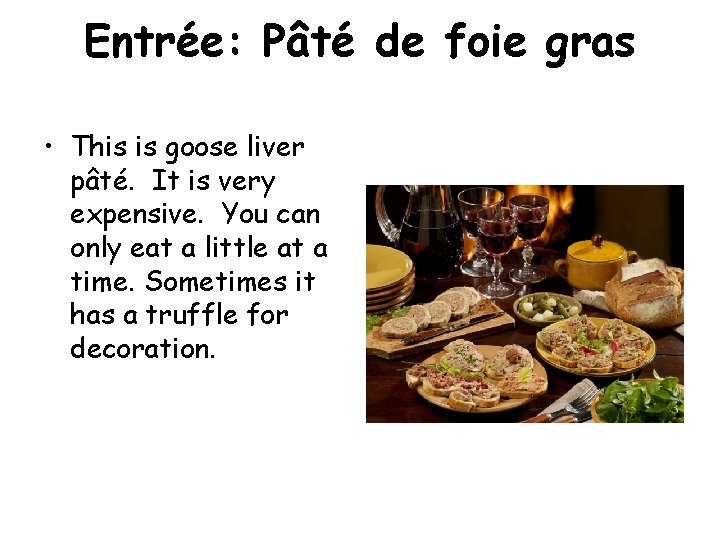 Entrée: Pâté de foie gras • This is goose liver pâté. It is very Entrée: Pâté de foie gras • This is goose liver pâté. It is very