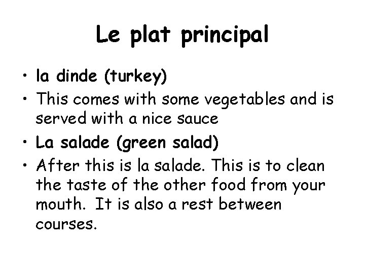 Le plat principal • la dinde (turkey) • This comes with some vegetables and Le plat principal • la dinde (turkey) • This comes with some vegetables and
